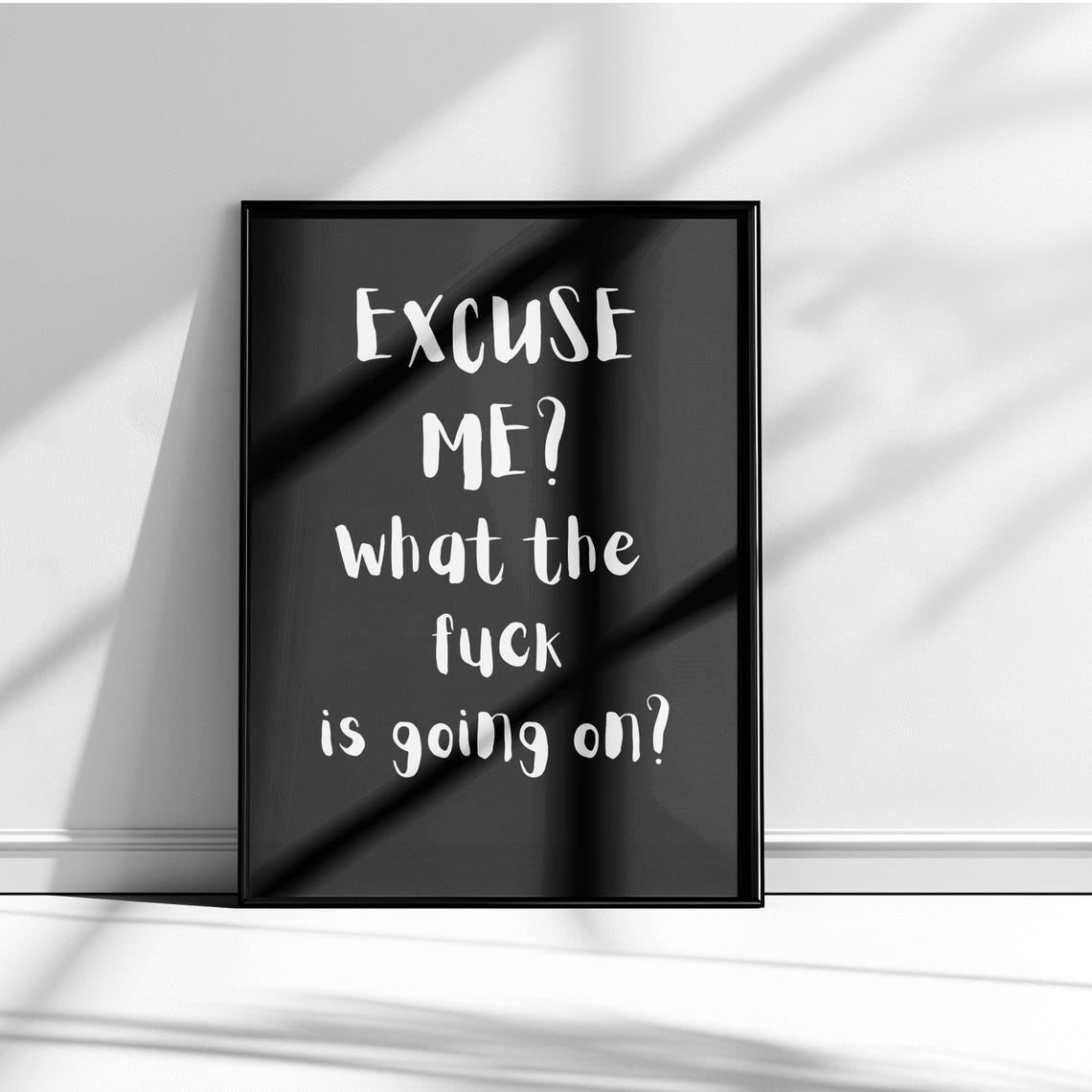 Excuse Me What The Fuck Is Going On Sage Green Funny Quote Poster - Image 5