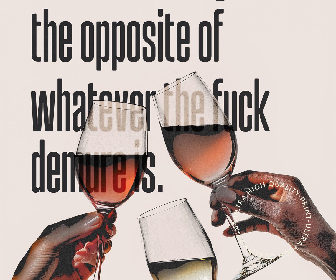 Cheers To Being The Opposite Of Demure Sassy Wine Glass Quote Wall Art - Image 5