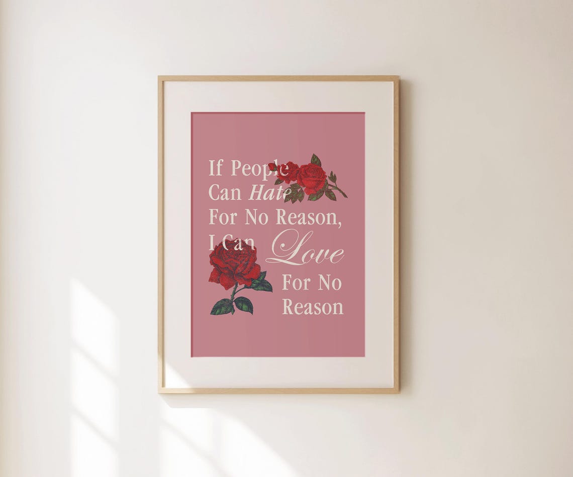 If People Can Hate For No Reason I Can Love Pink Rose Romance Print - Image 4