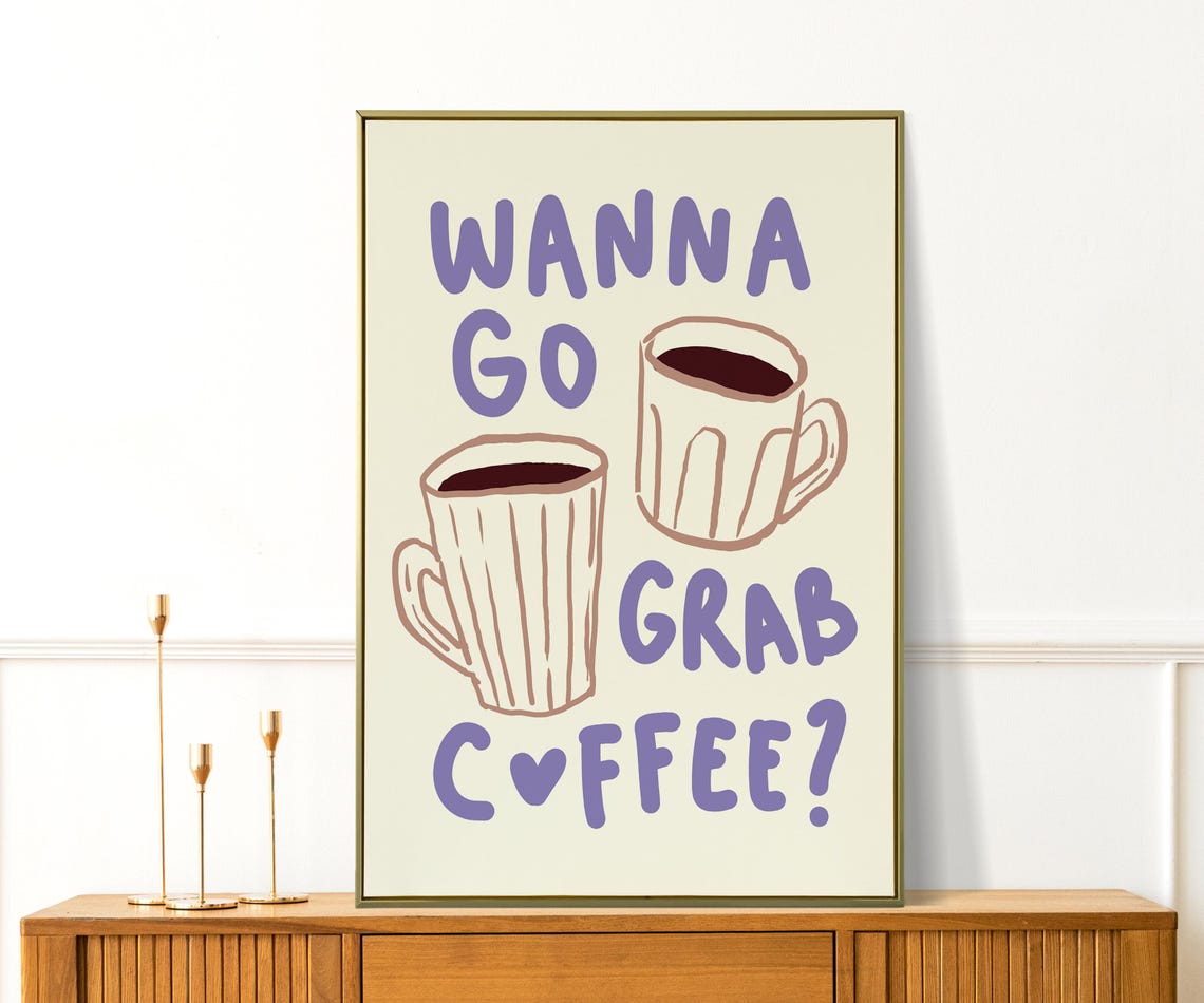 Wanna Go Grab Coffee Print Gift For Coffee Lover Coffee Wall Art Kitchen Wall Art Trendy Apartment Decor Cute Coquette Dorm Decor - Image 4