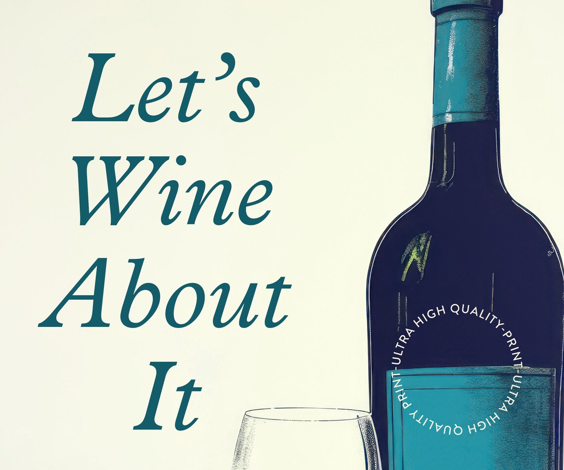 Let's Wine About It Funny Wine Bottle And Glass Kitchen Bar Cart Poster - Image 5