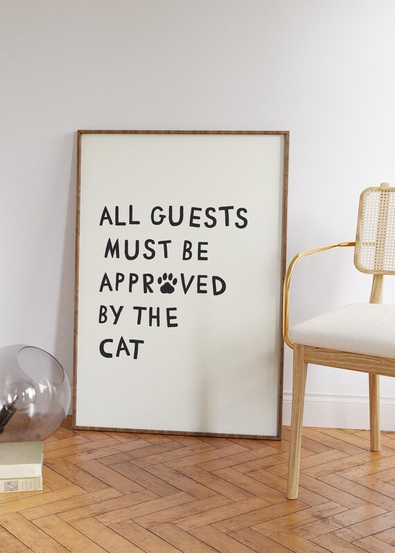 All Guests Must Be Approved By The Cat Black Funny Cat Lover Quote Print