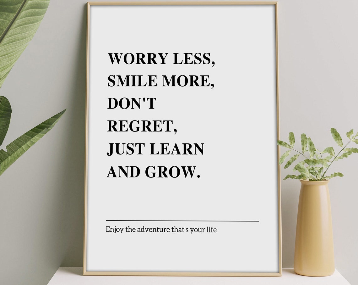 Worry Less Smile More Dont Regret Wall Art Inspirational Quotes Art Black And White Office Decor Poster Art