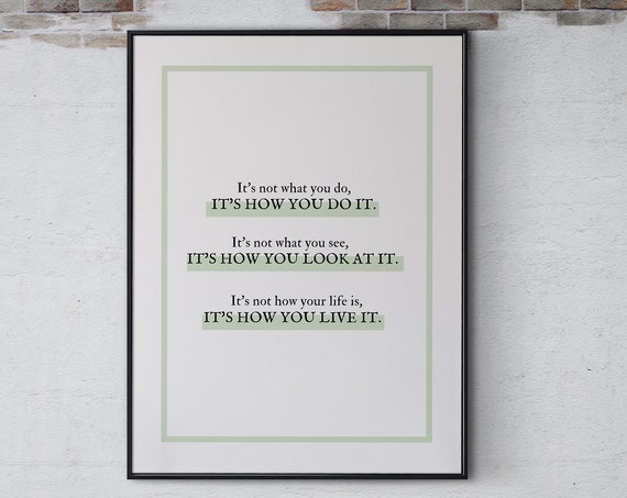 Its Not How Your Life Is Its How You Live It Quote Poster Inspirational Quotes Home Decor Motivational Print Quote