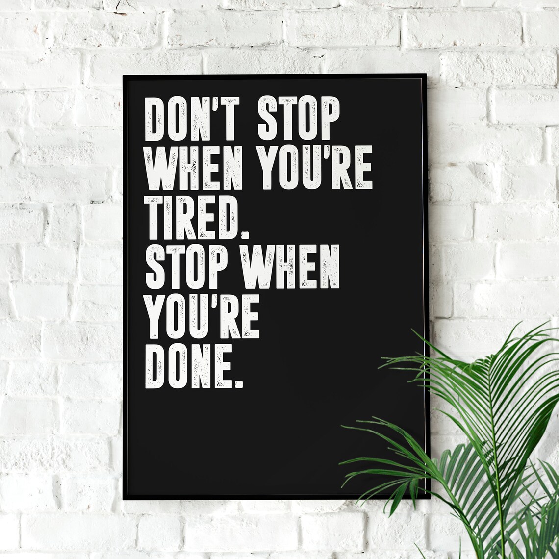 Dont Stop When Youre Tired Motivational Poster