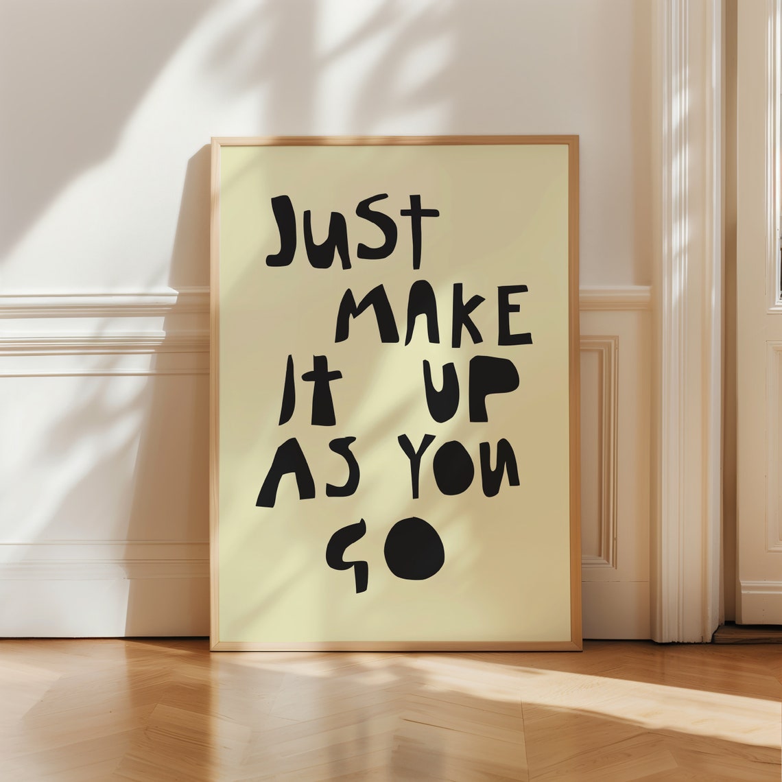 Just Make It Up As You Go Playful Daily Hand Lettered Quote Poster