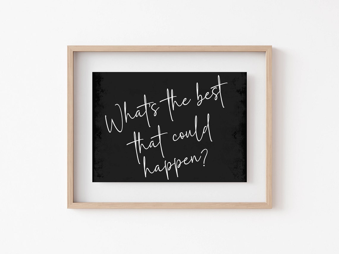 What Is the Best That Could Happen Bold Quote Black Wall Poster - Image 6