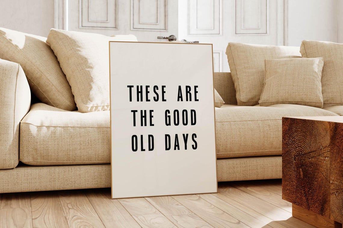 These Are The Good Old Days Minimalist Black And White Poster - Image 5