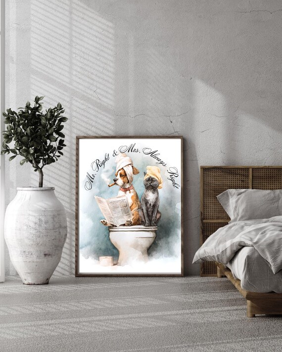 Mr Right and Mrs Always Right Funny Dog Cat Bathroom Art Poster