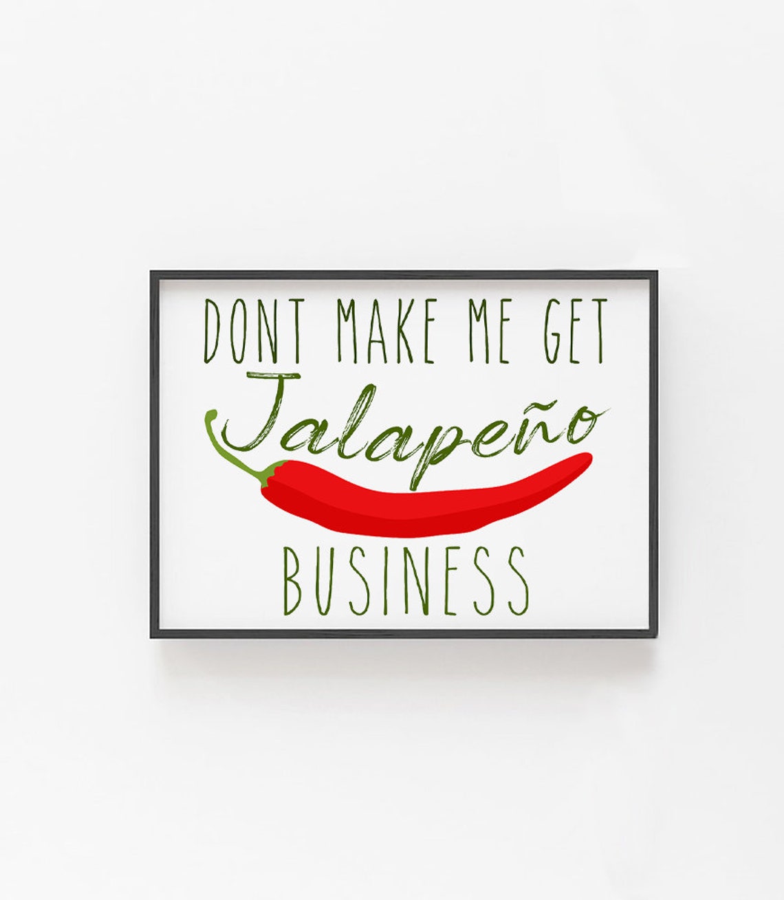 Dont Make Me Get Jalapeno Business Chili Pepper Pun Kitchen Poster - Image 4