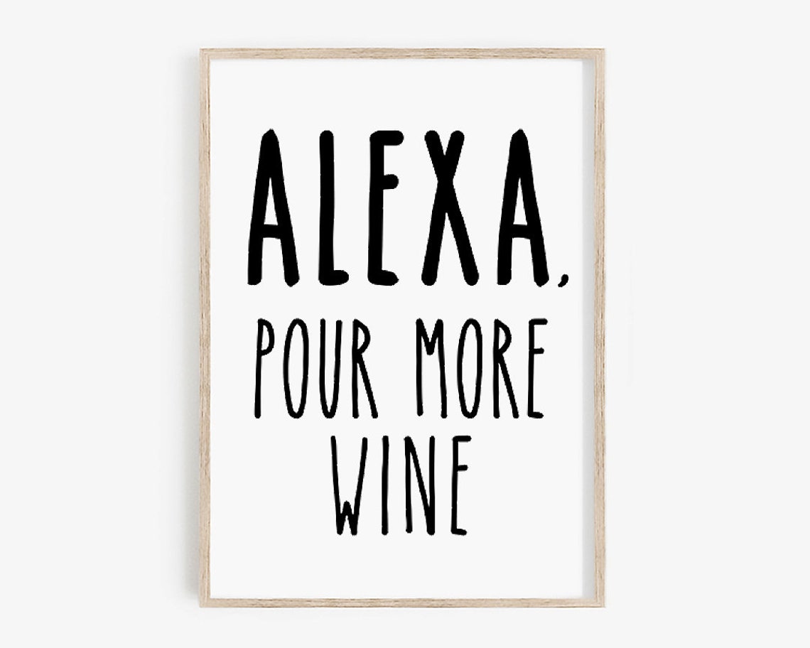 Alexa Pour More Wine Funny Wine Lovers Kitchen Sign Quote Poster - Image 4