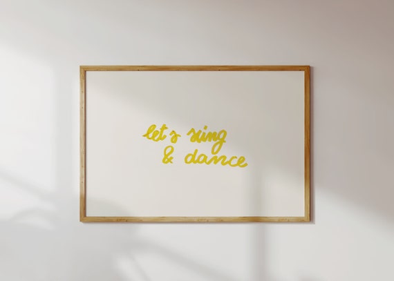 Minimal Yellow Wall Art Hospitality Art Print Bright Art For Gallery Wall Cute Apartment Decor Handwritten Quote Lets Sing And Dance