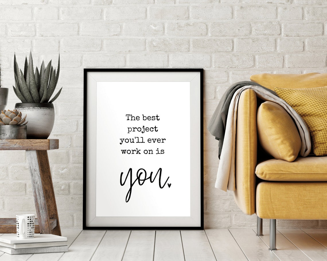 The Best Project Youll Ever Work On Is You Self Love Typography Poster