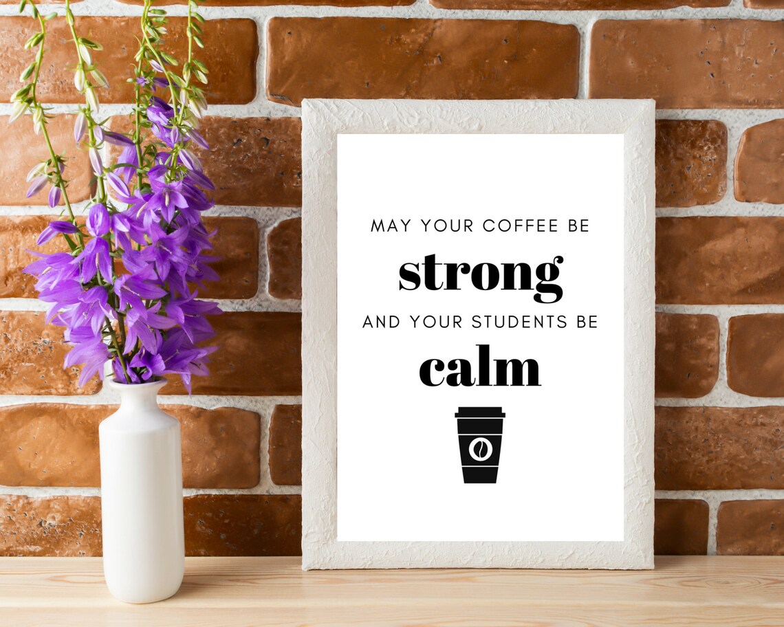 May Your Coffee Teacher Gift, School Wall Art Print - Image 3