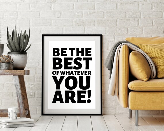 Be The Best Of Whatever You Are Bold Black Typography Motivational Wall Art
