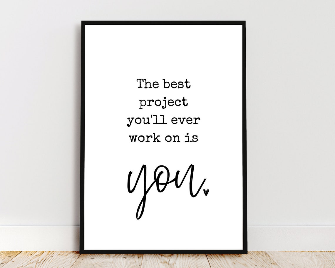 The Best Project Youll Ever Work On Is You Self Love Typography Poster - Image 4
