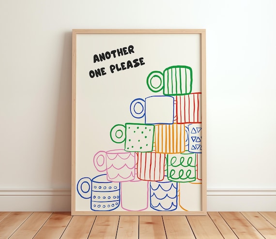 Another One Please Colorful Coffee Mugs Stack Funny Kitchen Poster