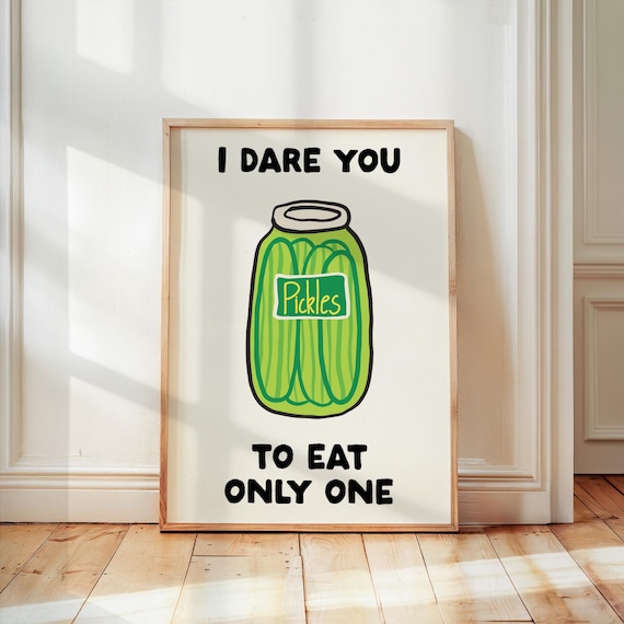 I Dare You to Eat Only One Funny Pickle Jar Kitchen Art Poster