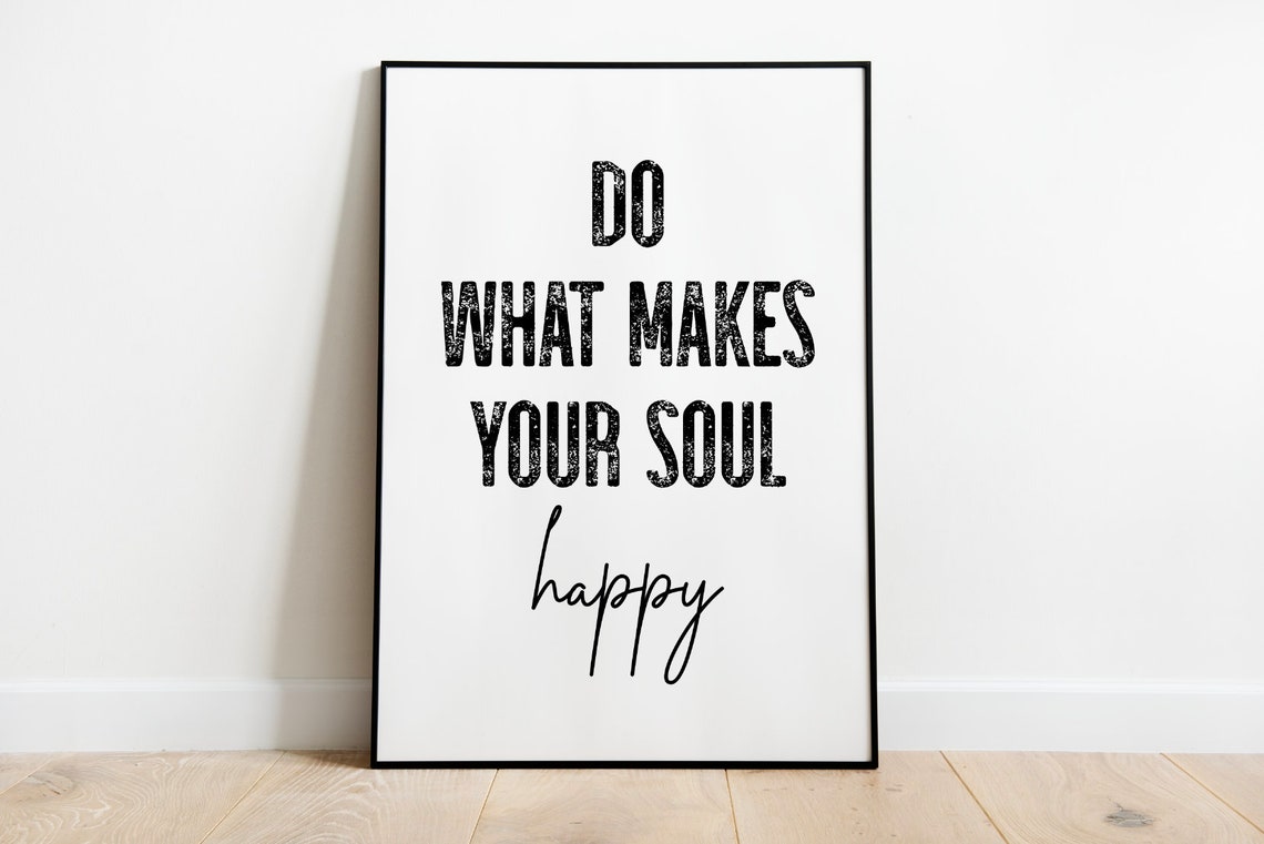 Do What Makes Your Soul Happy Custom Quote Print Custom Text Print Custom Quote Custom Wall Art Quote Wall Art Personalized Quote - Image 2