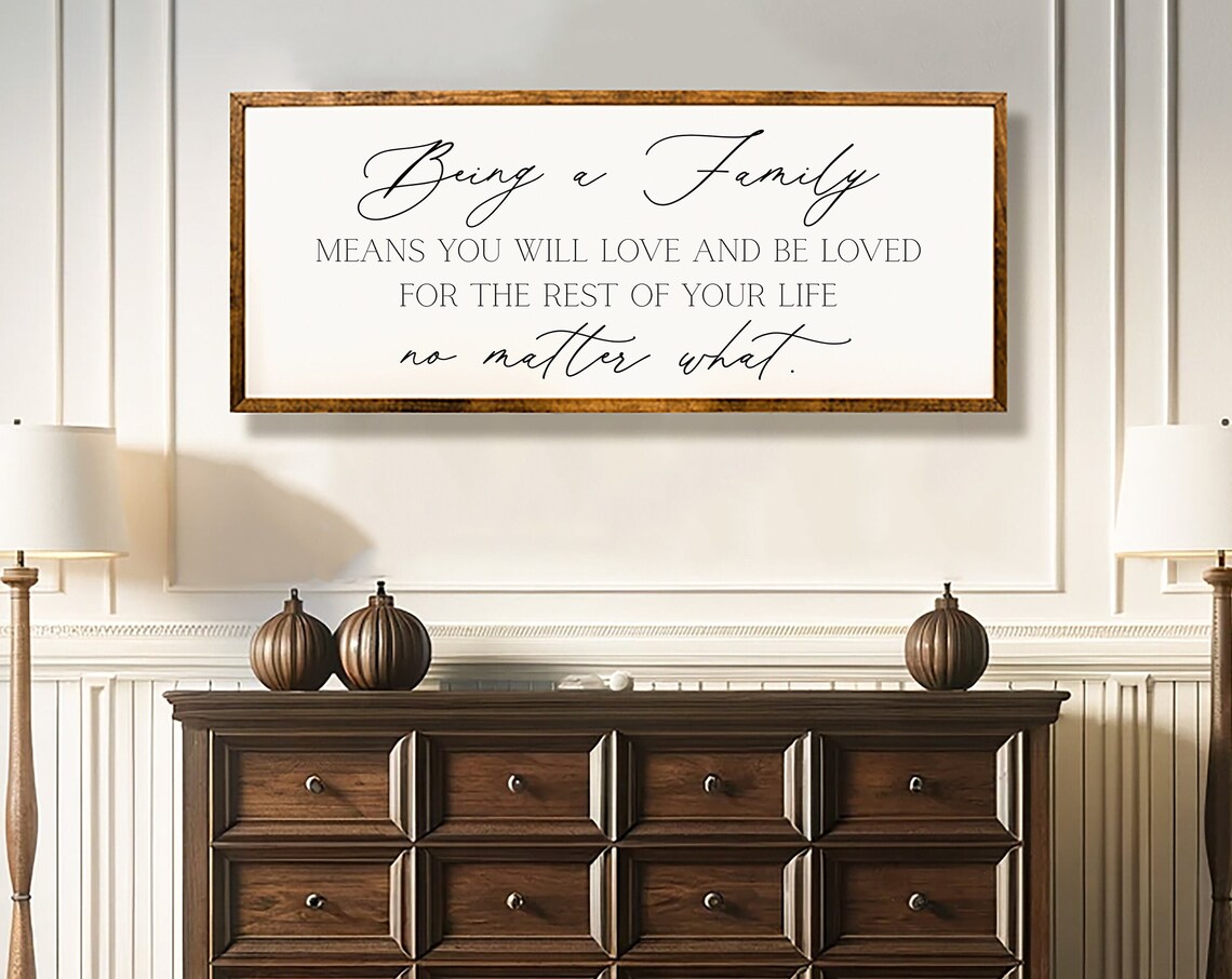 Being A Family Means Love And Be Loved For Life Farmhouse Sign Poster