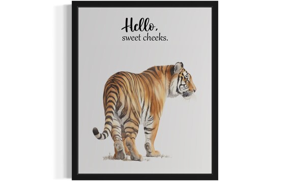 Big Tiger Walking Away Hello Sweet Cheeks Funny Bathroom Poster
