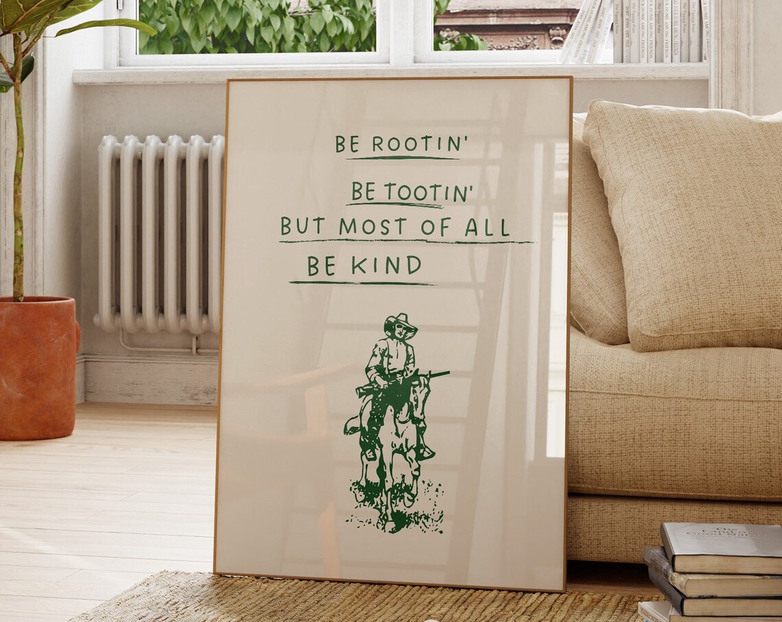 Be Rootin Be Tootin But Most Of All Be Kind Cowboy Quote Poster - Image 4