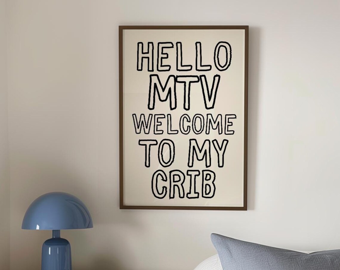 Hello Mtv Welcome To My Crib Typography Poster - Image 5