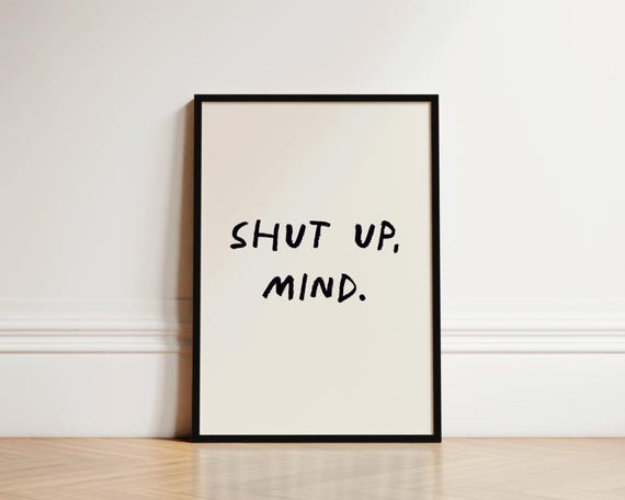 Overthinking Wall Art Shut Up Mind Funny Quote Print Whimsical Quote Poster Kitchen Prints Home Quote Prints Fun Minimalist Home Decor