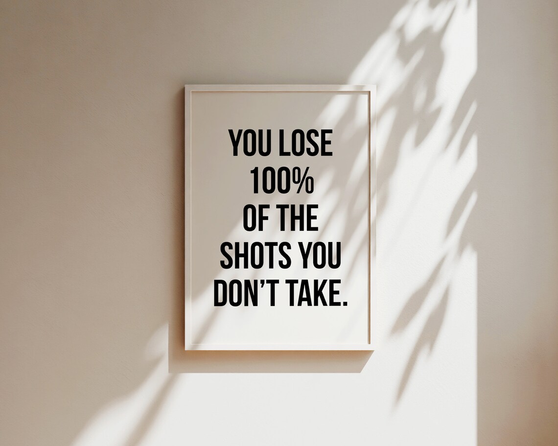 You Lose 100 Percent Of The Shots You Don't Take Motivational Poster - Image 2