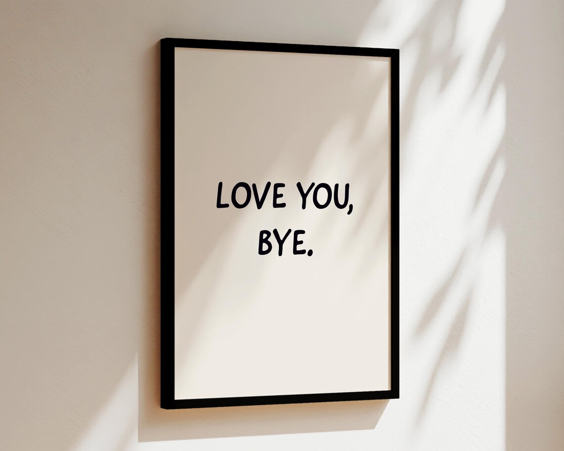 Love You Bye Sweet Minimalist Black And White Hallway Quote Poster - Image 2