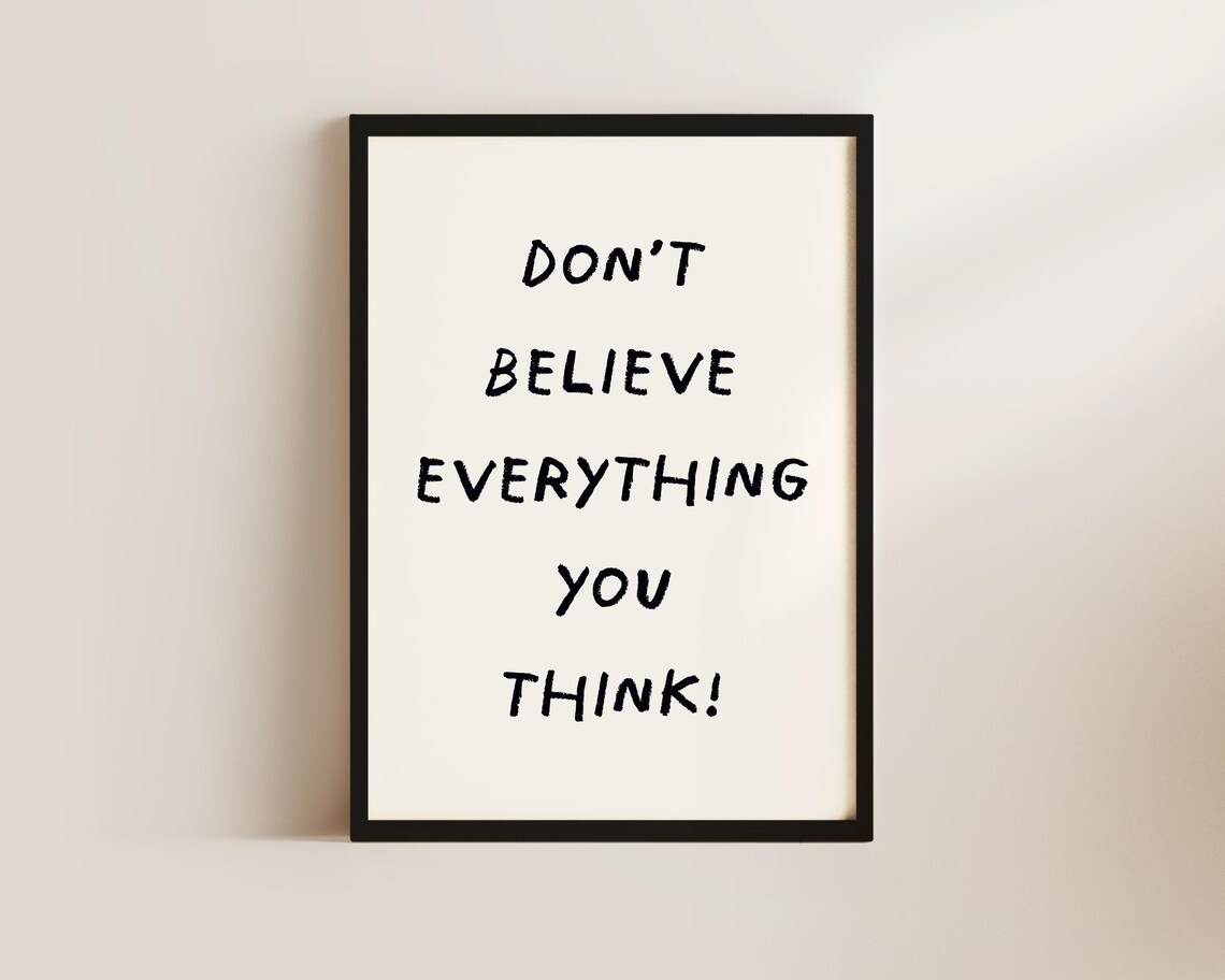 Overthinking Dont Believe Everything You Think, Funny Quote Poster - Image 3