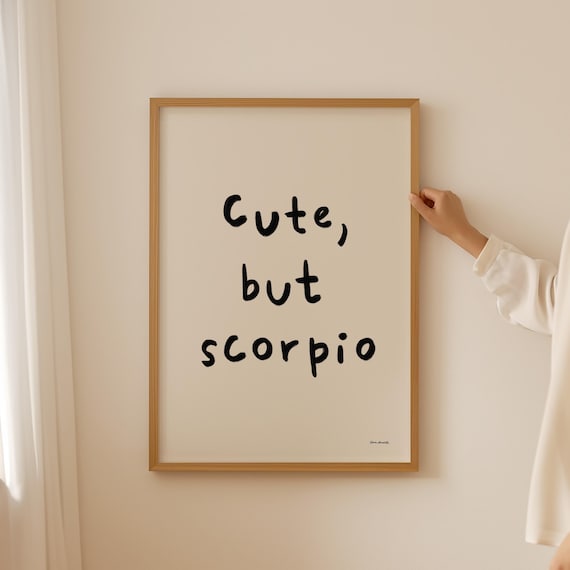 Cute But Scorpio Zodiac Star Sign Funny Astrology Quote Poster