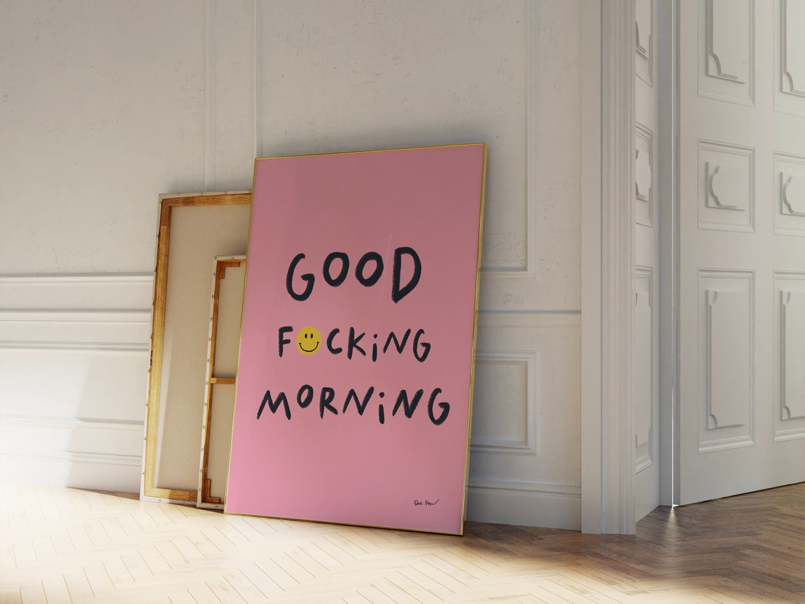Good Fucking Morning Smiley Face Pink Bold Cheeky Quote Poster