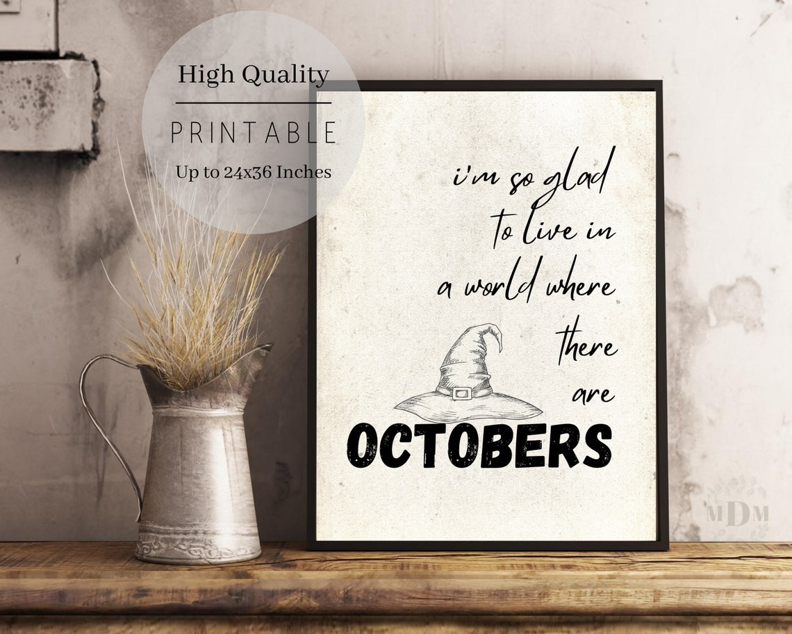 Glad To Live In A World Where There Are Octobers Witch Hat Poster