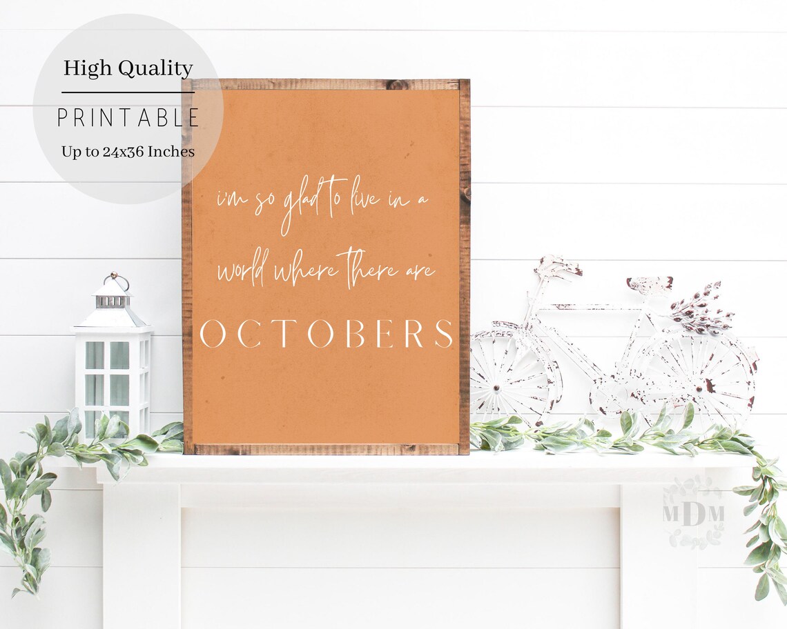 Im So Glad To Live In A World Where There Are Octobers Poster - Image 5