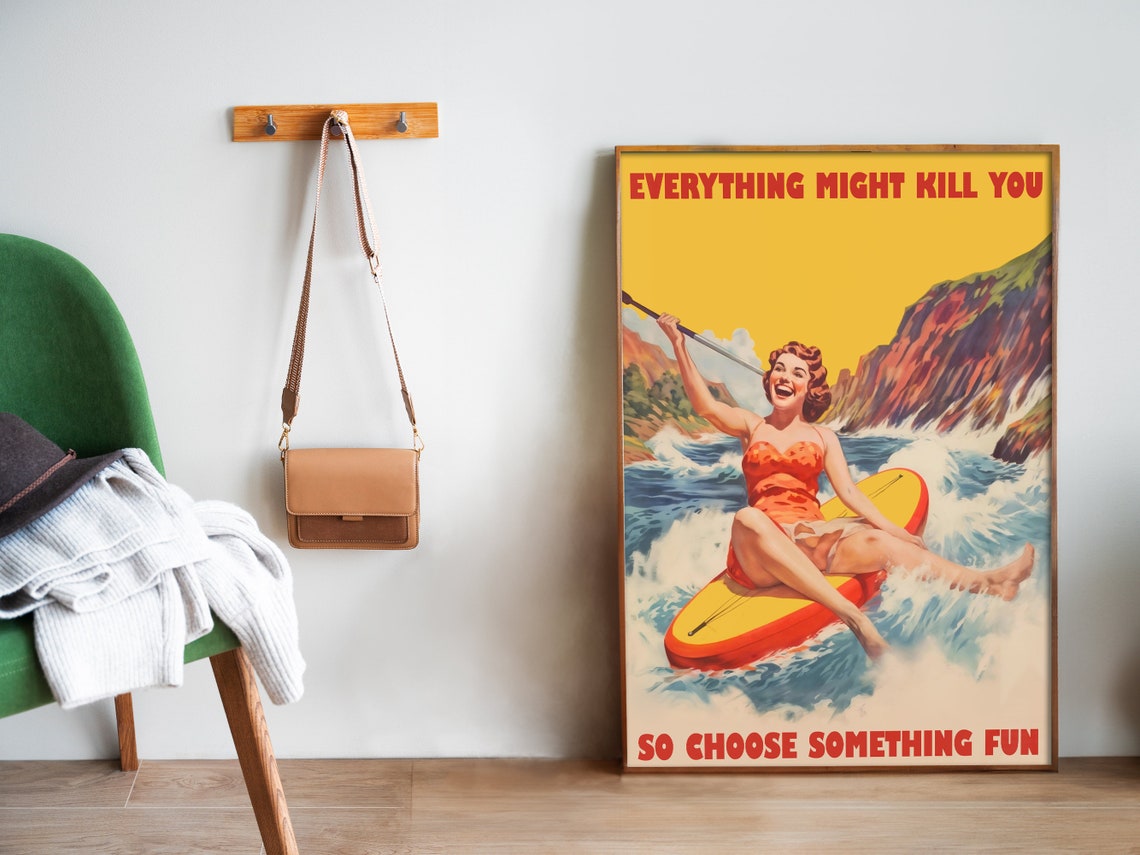 Everything Might Kill You So Choose Something Fun Retro Surf Poster - Image 5