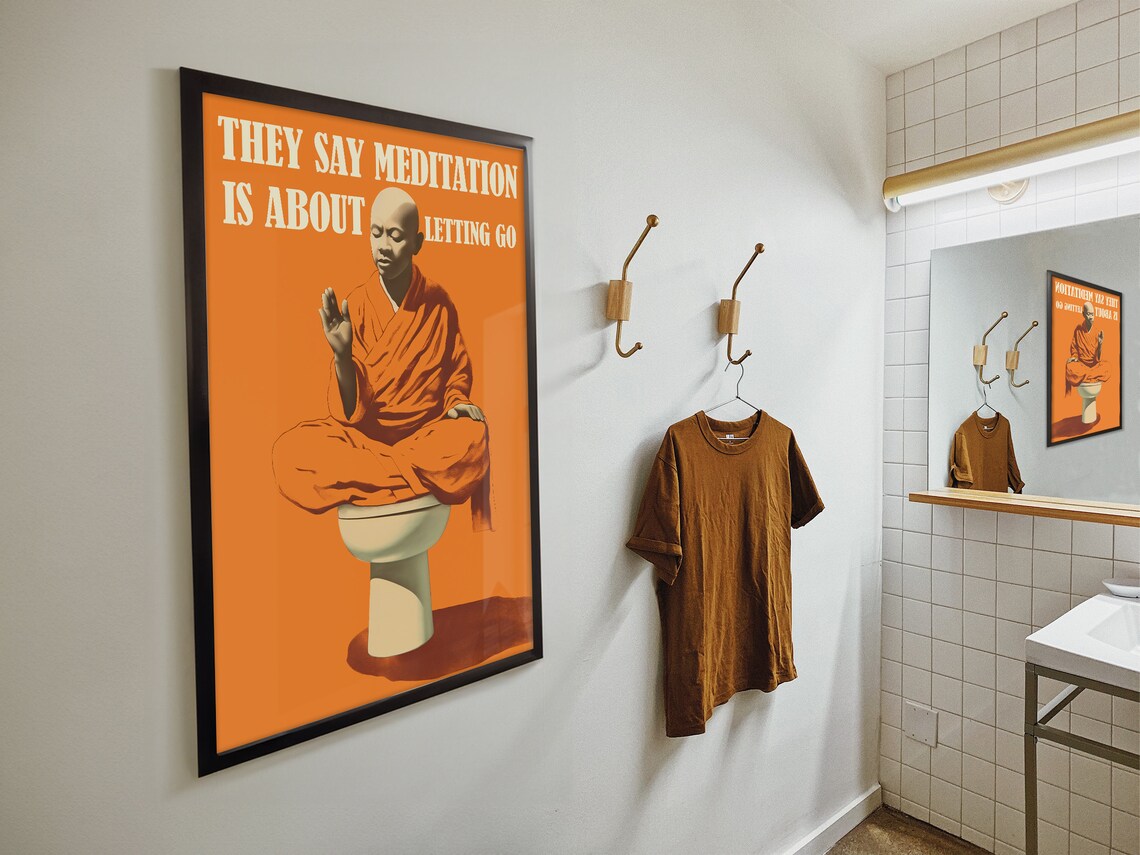 Meditation Is About Letting Go Funny Monk Toilet Humor Poster - Image 4