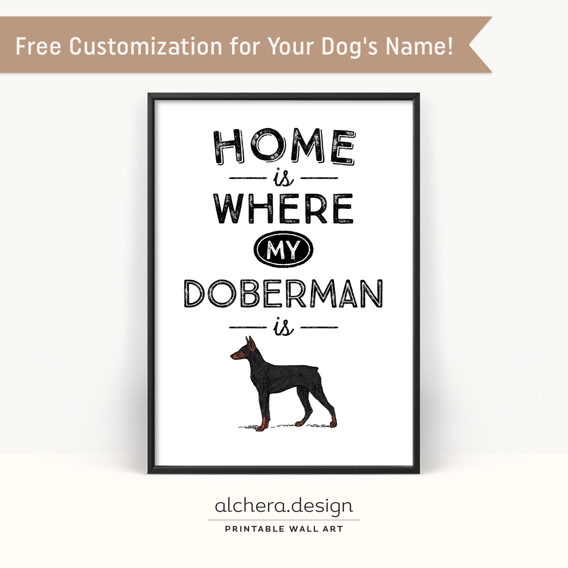 Doberman Dog Quote Home Is Where My Doberman Is Typography Poster