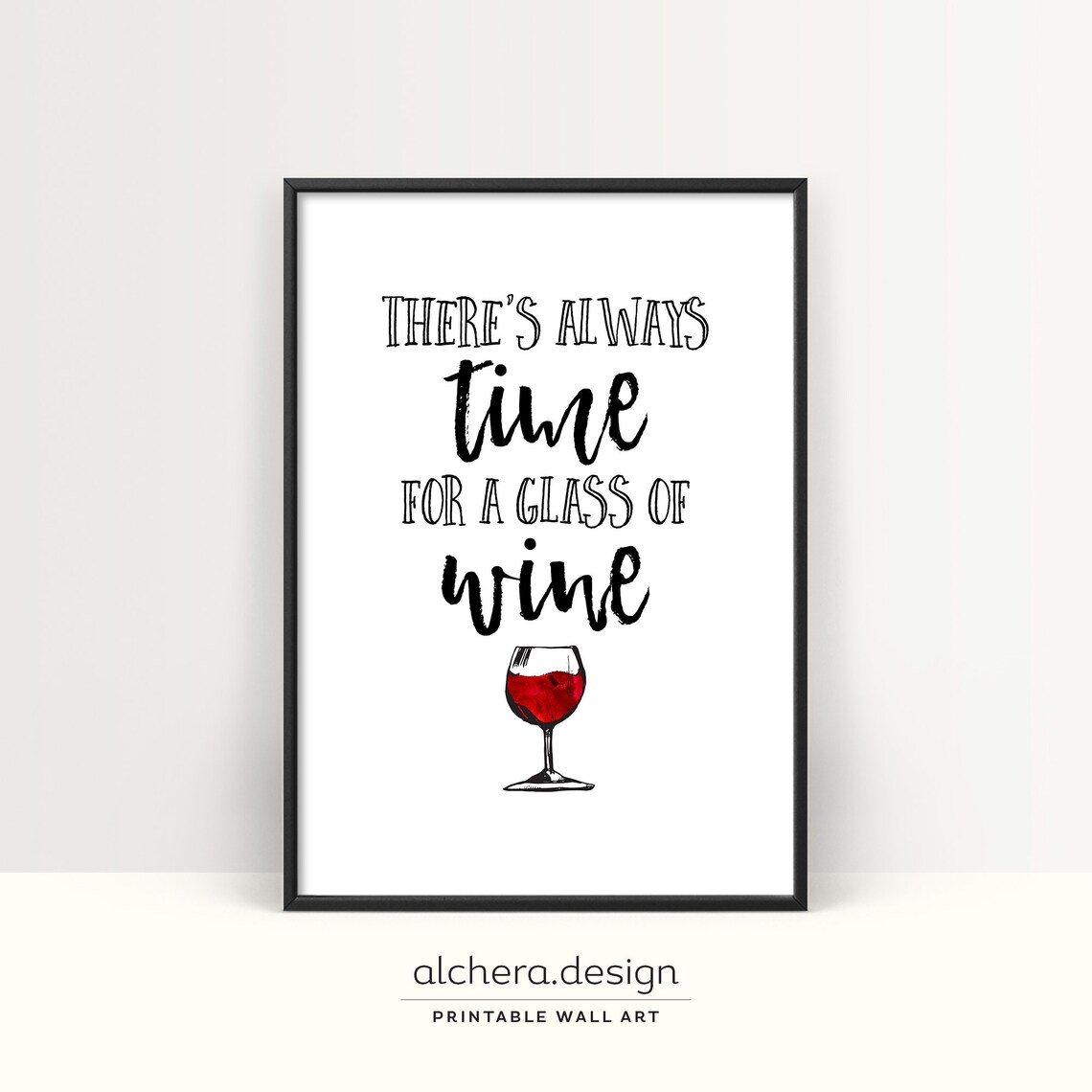 There's Always Time for a Glass of Wine Quote Poster for Kitchen Bar Decor