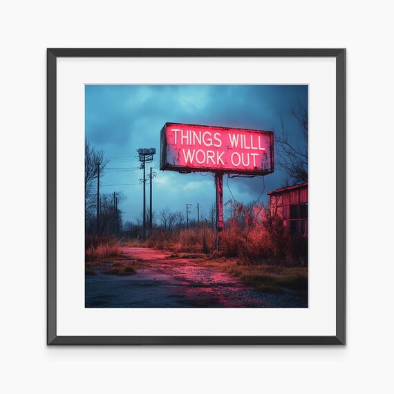 Things Will Work Out Neon Billboard Night Photography Poster