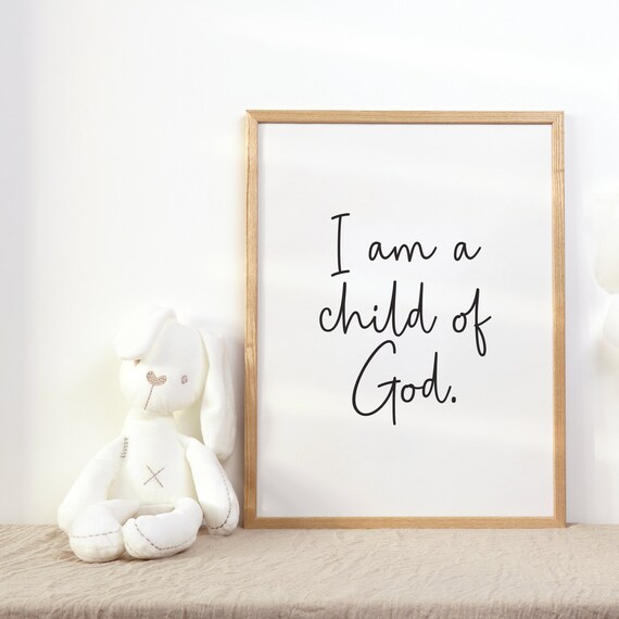I Am A Child Of God Minimalist Nursery Scripture Typography Poster