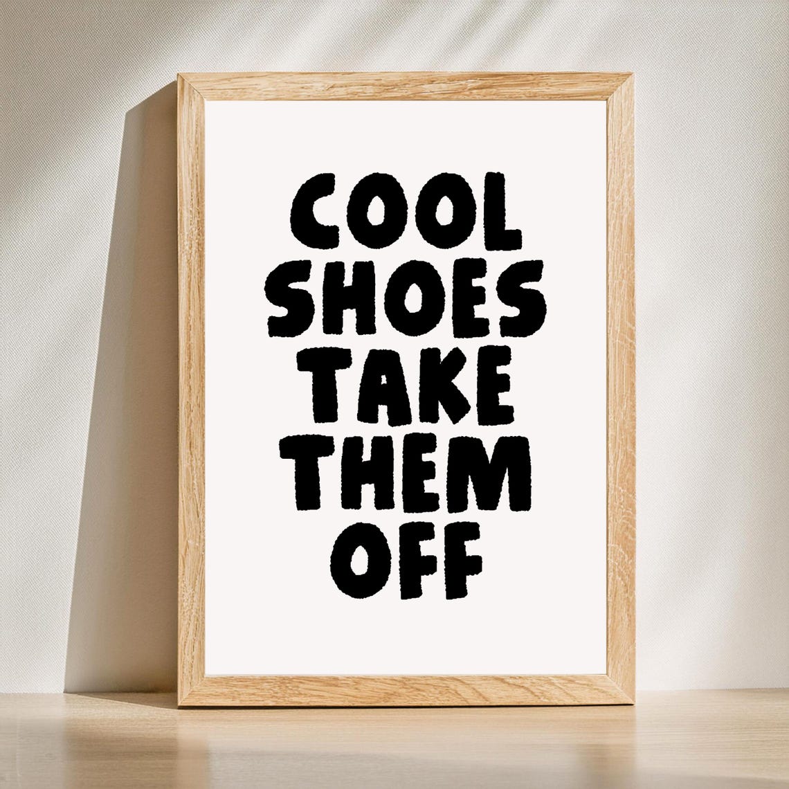 Cool Shoes Take Them Off Funny Entryway House Rule Quote Poster