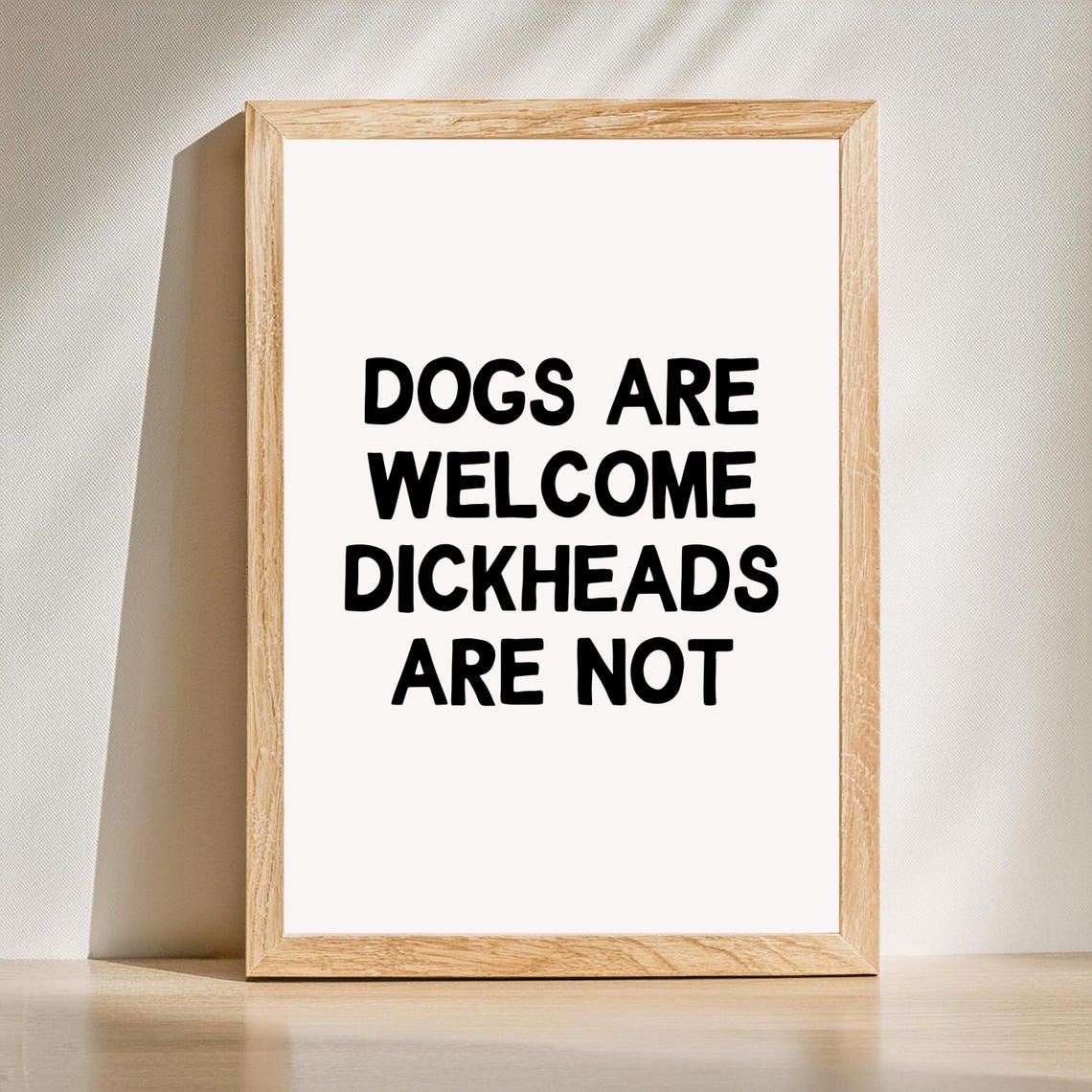 Dogs Are Welcome Rude Funny Dog Lover Typography Quote Poster