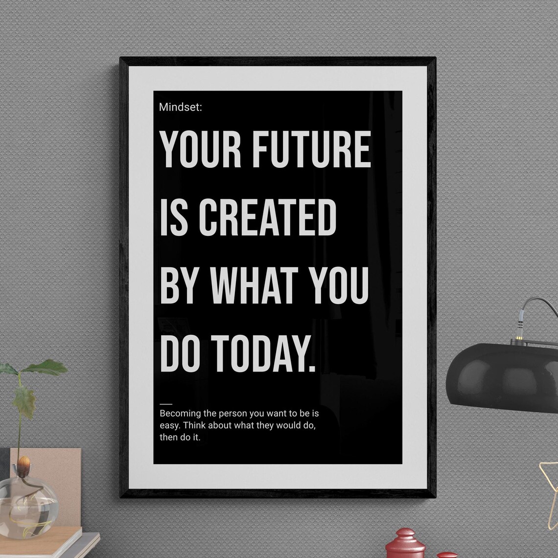 Your Future Is Created Today Work Hard Stay Focused Mindset Motivational Wall Art Hustle Success Inspiration Growth Execute