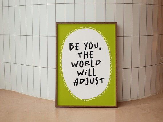 Be You The World Will Adjust Lime Green Motivational Quote Poster