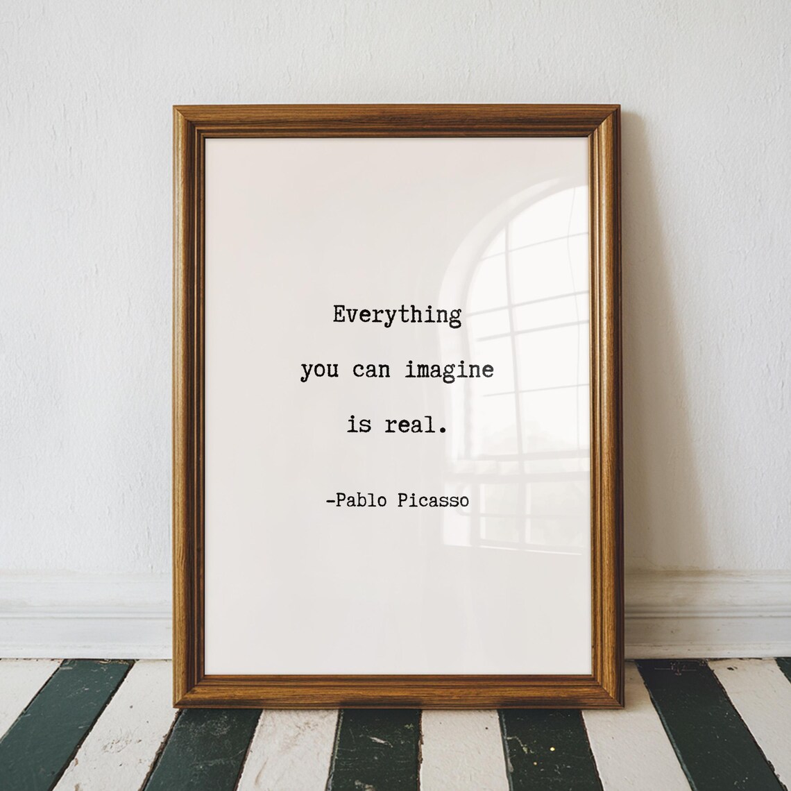 Pablo Picasso Everything You Imagine Is Real Inspirational Quote Poster