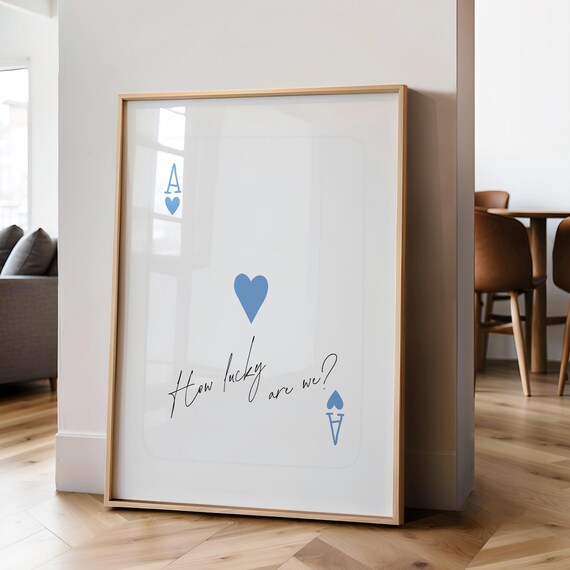 Ace of Hearts Blue Playing Card How Lucky Are We Quote Wall Poster Art