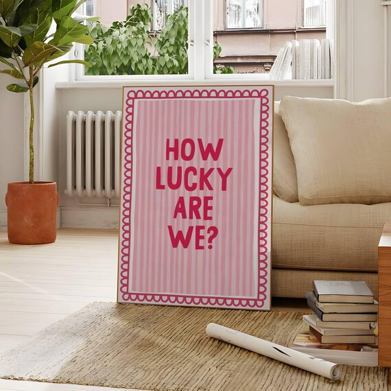 How Lucky Are We Pink Striped Scalloped Border Quote Art Poster