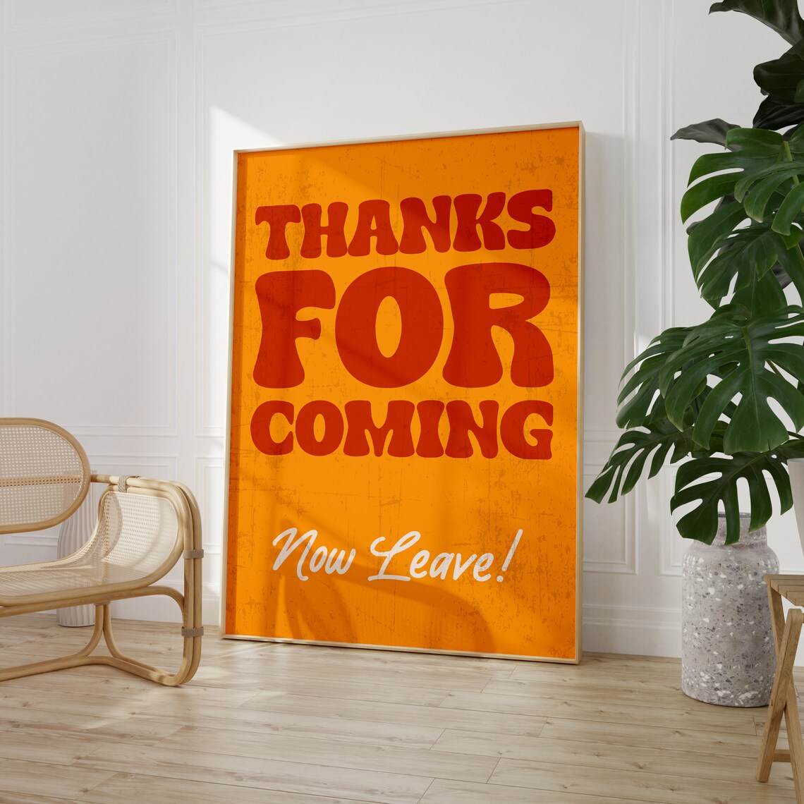 Thanks For Coming Now Leave Orange Retro Sassy Farewell Humor Poster - Image 4