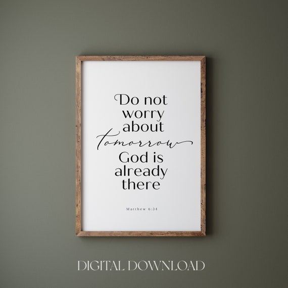 Do Not Worry About Tomorrow Bible Verse Art Print